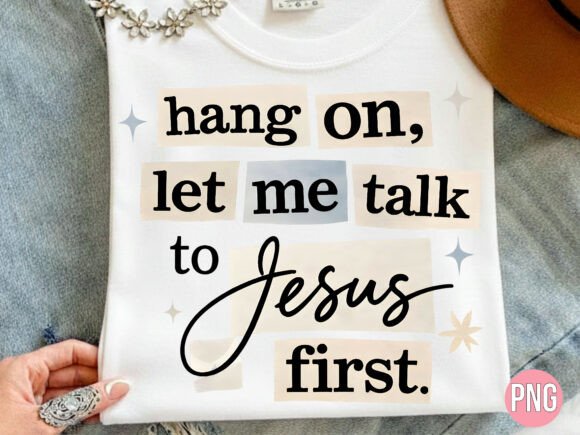 Christian Let Me Talk to Jesus First PNG T-Shirt Designs