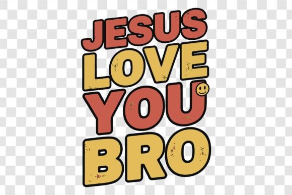 Jesus Love You Bro T-Shirt Designs