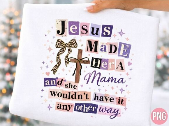 Jesus Made Her Mama Cross T-Shirt Designs