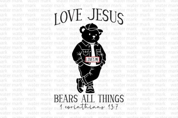 Love Jesus Bears All Things T-Shirt Designs