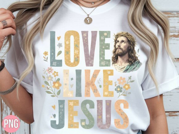 Love Like Jesus Portrait PNG SHIRT for T-Shirt Designs