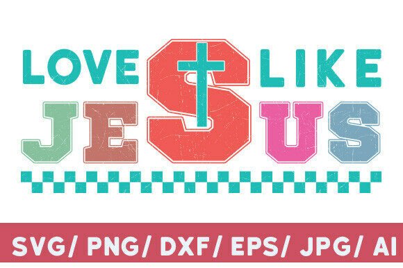 Love Like Jesus SVG T-Shirt Designs