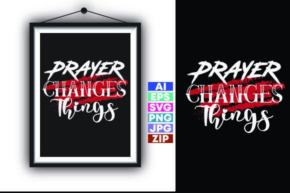 Prayer Changes Things Free Christian T-s Freebies
