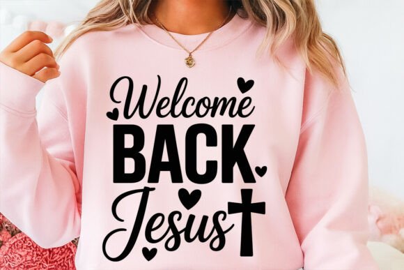 Welcome Back Jesus SVG: Christian Easter T-Shirt Designs
